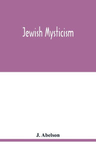 Title: Jewish mysticism, Author: J. Abelson