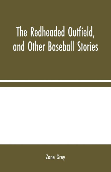 The Redheaded Outfield, and Other Baseball Stories