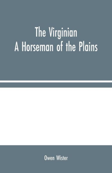 The Virginian: A Horseman of the Plains