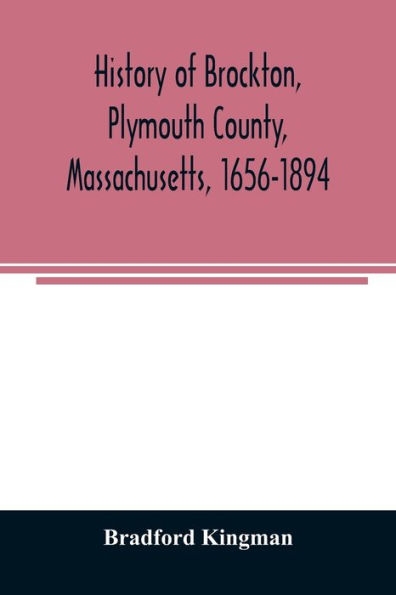 History of Brockton, Plymouth County, Massachusetts, 1656-1894