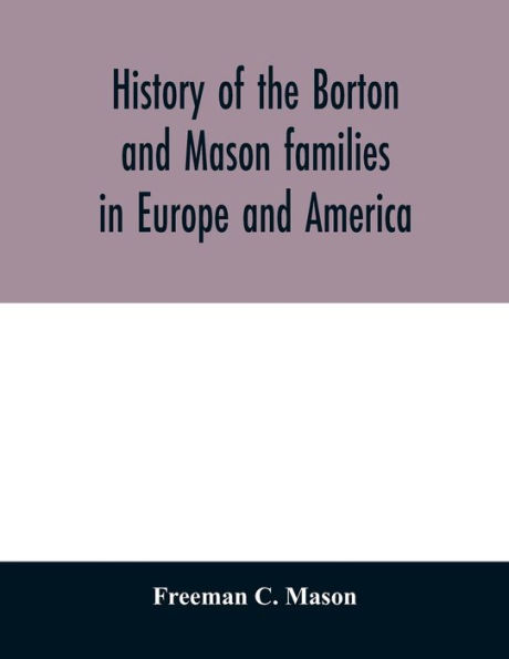 History of the Borton and Mason families in Europe and America