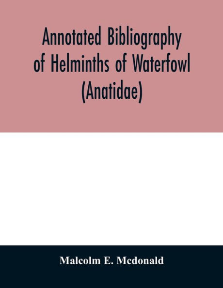 Annotated Bibliography of Helminths of Waterfowl (Anatidae)