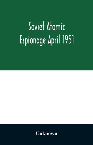 Soviet atomic espionage April 1951