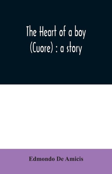 The heart of a boy (Cuore): a story