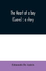 The heart of a boy (Cuore): a story