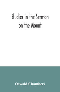 Title: Studies in the Sermon on the Mount, Author: Oswald Chambers