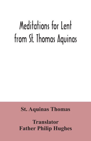 Meditations for Lent from St. Thomas Aquinas