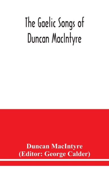 The Gaelic songs of Duncan MacIntyre