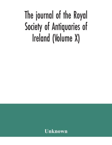 the journal of Royal Society Antiquaries Ireland (Volume X)