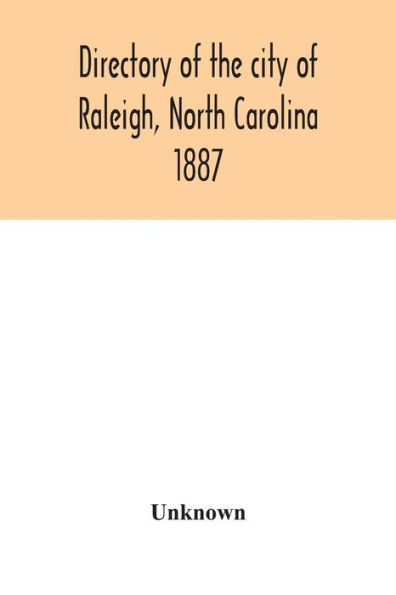 Directory of the city Raleigh, North Carolina 1887