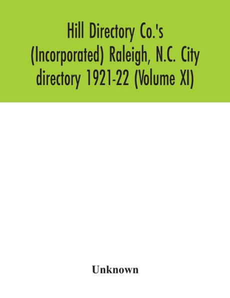 Hill directory Co.'s (Incorporated) Raleigh, N.C. City 1921-22 (Volume XI)