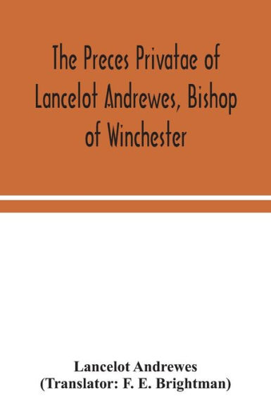 The preces privatae of Lancelot Andrewes, Bishop Winchester