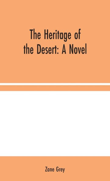 The Heritage of the Desert: A Novel