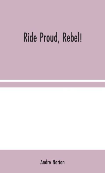 Ride Proud, Rebel!