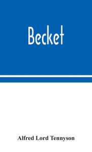 Title: Becket, Author: Alfred Lord Tennyson