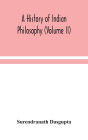 A history of Indian philosophy (Volume II)