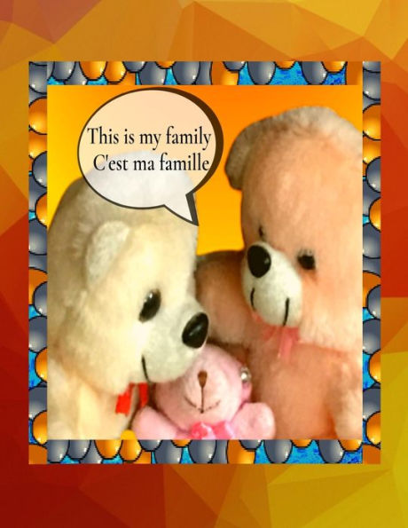 This is my family C'est ma famille: A bilingual English French children's colourful photo book and beginner for learning