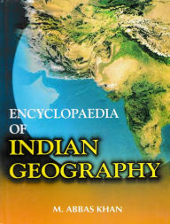 Title: Encyclopaedia of Indian Geography, Author: M. Abbas Khan