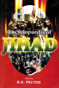 Title: Encyclopaedia of Jihad, Author: R. K. Pruthi