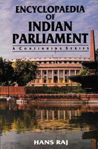 Title: Encyclopaedia of Indian Parliament Executive Legislation in India, An Analytical Study of Central Ordinances (1962-1967), Author: Hans Raj