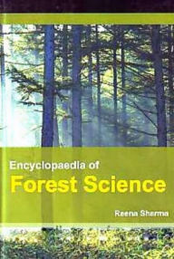 Title: Encyclopaedia of Forest Science, Author: Reena Sharma