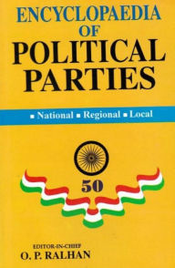 Title: Encyclopaedia Of Political Parties India-Pakistan-Bangladesh, National - Regional - Local (Indian National Congress), Author: O. P. Ralhan