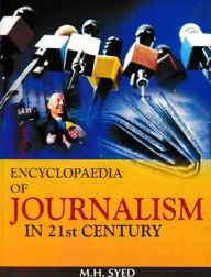 Title: Encyclopaedia of Journalism in 21st Century (Professional Journalism), Author: M.H. Syed