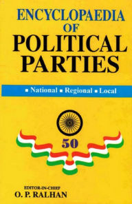 Title: Encyclopaedia Of Political Parties India-Pakistan-Bangladesh, National - Regional - Local (All India States People's Conference), Author: O. P. Ralhan