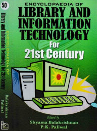 Title: Encyclopaedia of Library and Information Technology for 21st Century (Automated Library Serials), Author: Shyama Balakrishnan