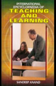 Title: International Encyclopaedia Of Teaching And Learning, Author: Sandeep Anand
