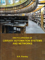 Title: Encyclopaedia of Library Automation Systems and Networks (Library Information Retrieval), Author: S. K. Pandey