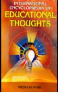 Title: International Encyclopaedia Of Educational Thoughts, Author: Meena Kumari