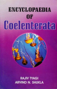 Title: Encyclopaedia of Coelenterata (Phylum Coelenterata), Author: Rajiv Tyagi