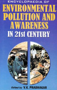 Title: Encyclopaedia of Environmental Pollution and Awareness in 21st Century (Laws on Nuclear Issues), Author: V.  K. Prabhakar