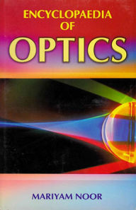 Title: Encyclopaedia of Optics (Geometrical Optics), Author: Mariyam Noor