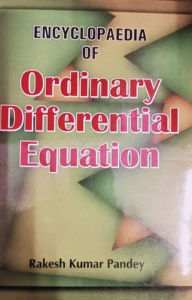 Title: Encyclopaedia Of Ordinary Differential Equation, Author: R. K. Pandey