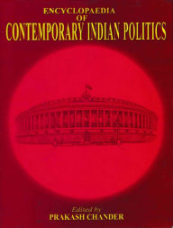 Title: Encyclopaedia of Contemporary Indian Politics (Coalition Politics In India), Author: Prakash Chander