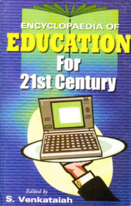 Title: Encyclopaedia of Education For 21st Century (Education, Culture and Society), Author: S. Venkataiah