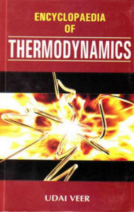 Title: Encyclopaedia of Thermodynamics (Thermodynamic Laws), Author: Udai Veer