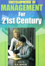 Title: Encyclopaedia of Management for 21st Century (Effective International Business Management), Author: Y.P. Singh