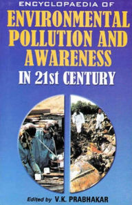 Title: Encyclopaedia of Environmental Pollution and Awareness in 21st Century (Biodiversity), Author: V.  K. Prabhakar