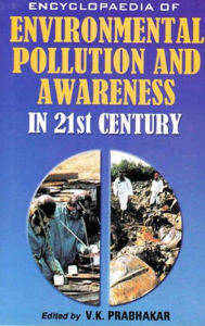 Title: Encyclopaedia of Environmental Pollution and Awareness in 21st Century (Marine Ecology and Pollution), Author: V.  K. Prabhakar