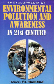 Title: Encyclopaedia of Environmental Pollution and Awareness in 21st Century (Environmental Noise Pollution), Author: V.K. Prabhakar