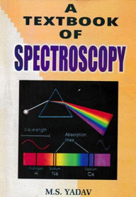 Title: A Textbook Of Spectroscopy, Author: M.S. Yadav