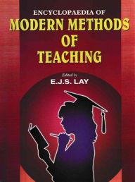 Title: Encyclopaedia of Modern Methods of Teaching, Author: E.J.S. Lay