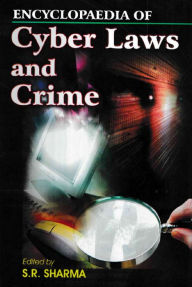 Title: Encyclopaedia of Cyber Laws and Crime (The Nature Of Cyber Laws), Author: S. R. Sharma