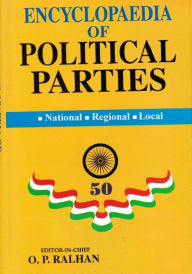 Title: Encyclopaedia of Political Parties India-Pakistan-Bangladesh, National - Regional - Local (Non-Brahmin Movements), Author: O. P. Ralhan