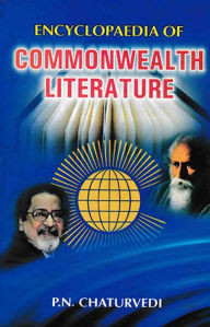 Title: Encyclopaedia of Common Wealth Literature, Author: P. N. Chaturvedi