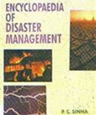 Title: Encyclopaedia Of Disaster Management Technological Disasters, Author: P. C. Sinha