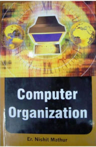 Title: Computer Organization, Author: Nishit Mathur